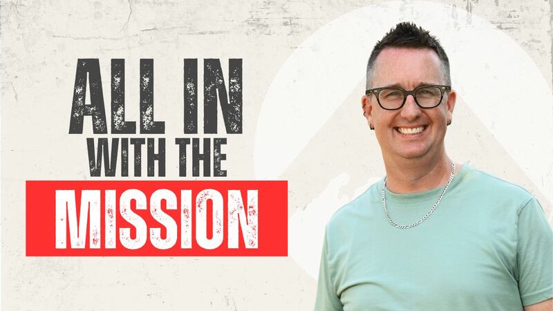 All In with the Mission