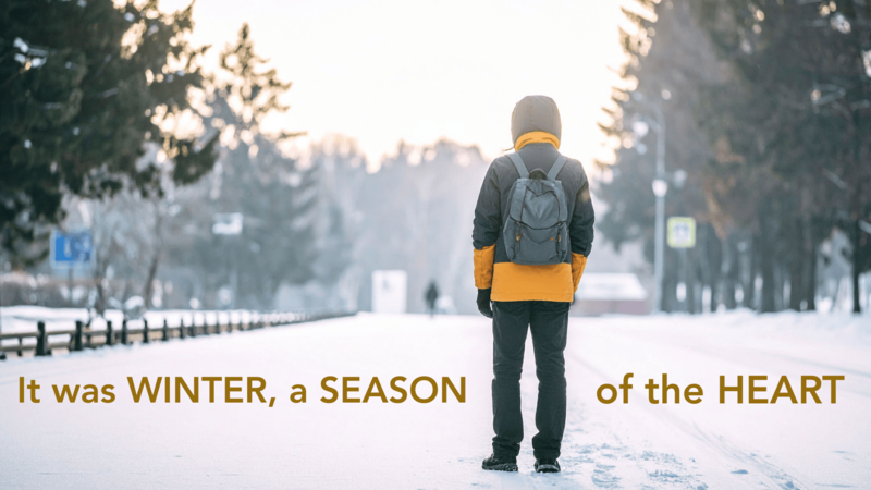 It Was Winter, A Season of the Heart