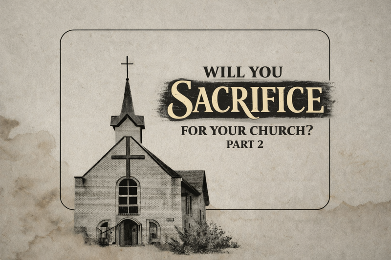 Will you Sacrifice for you Church | Part 2