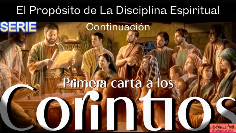 El Propósito de La Disciplina Espiritual - 1 Corintios 5:1-13 - Continuación