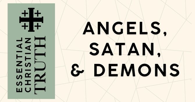 Angels, Satan, and Demons
