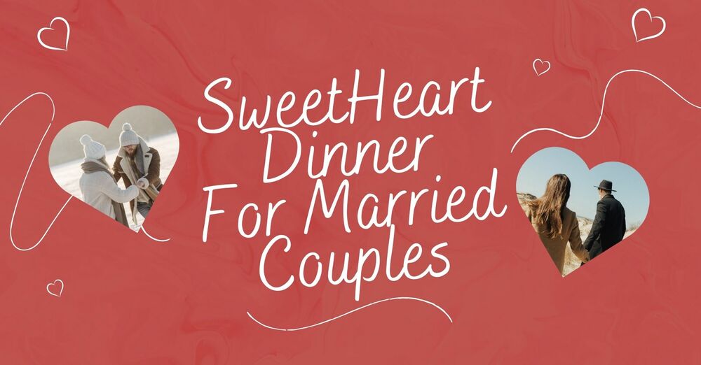 Sweetheart Dinner for Married Couples