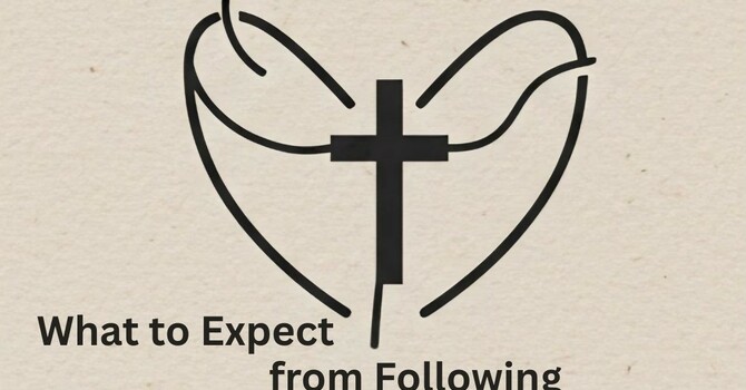 What to Expect from Following Jesus