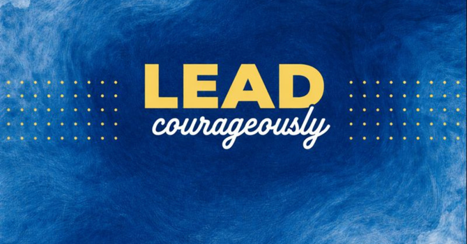 Lead Courageously