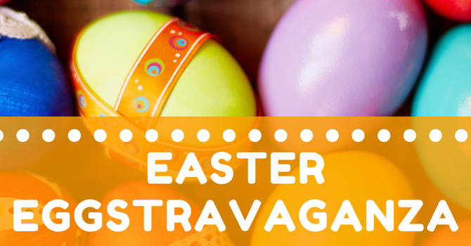 Easter EGGstravaganza