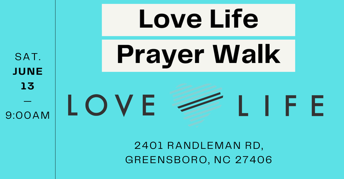 Love Life Prayer Walk