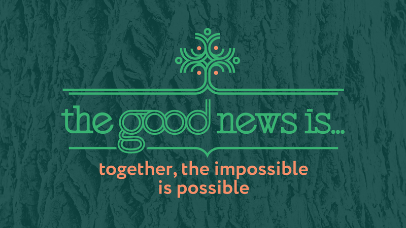 The good news is...together, the impossible is possible