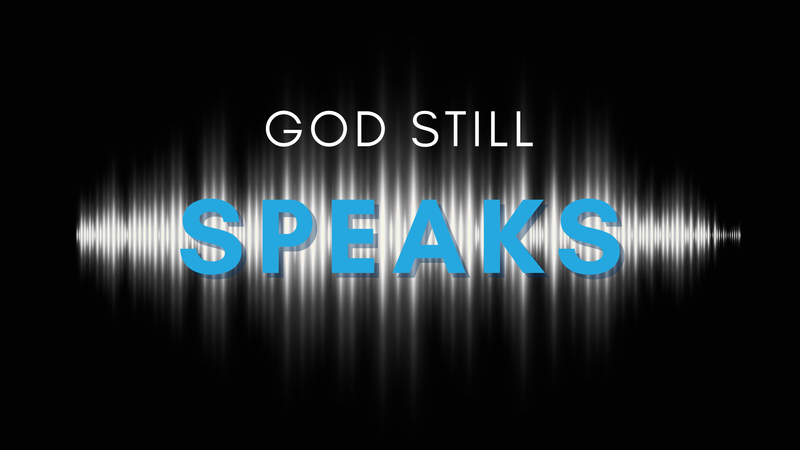 God Still Speaks
