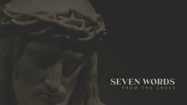 Seven Words from the Cross