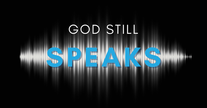 God Still Speaks