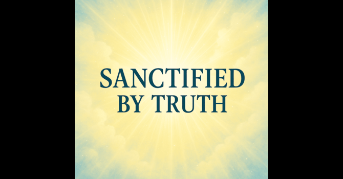 Sanctified by Truth image