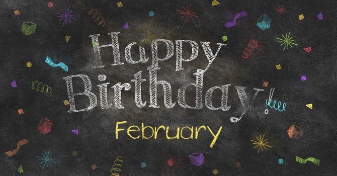  Happy Birthday, February Family!  image