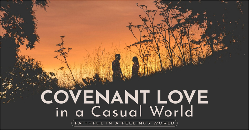 Covenant Love in a Casual World