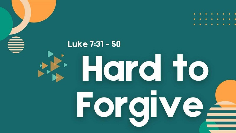 Hard to Follow - Luke 7:31-50