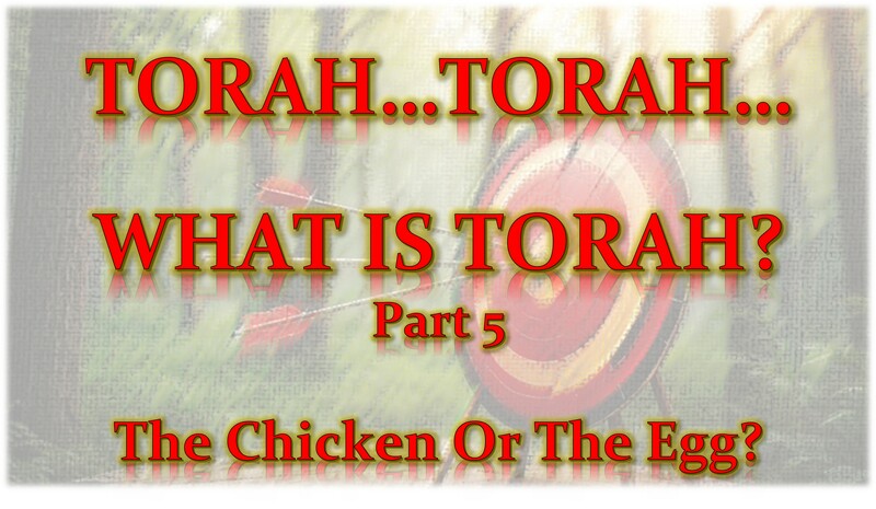 Torah...Torah...What Is Torah? Part 5