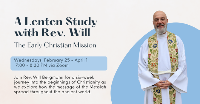 Lenten Study Series: The Early Christian Mission