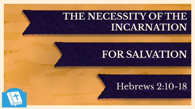 The Necessity of the Incarnation for Salvation