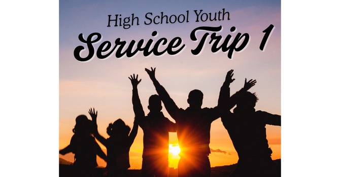 High School Youth Service Trip 1