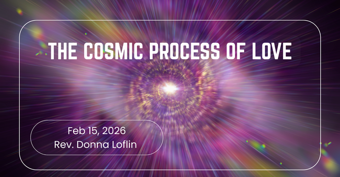 The Cosmic Process of Love