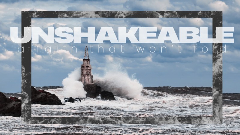 Unshakeable: A Faith That Won't Fold - Part II
