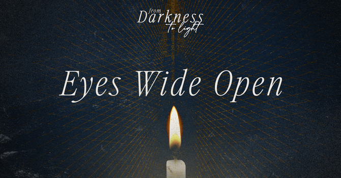 Eyes Wide Open: From Sight to Worship
