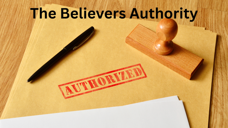 What Is The Believer's Authority? Part - 1