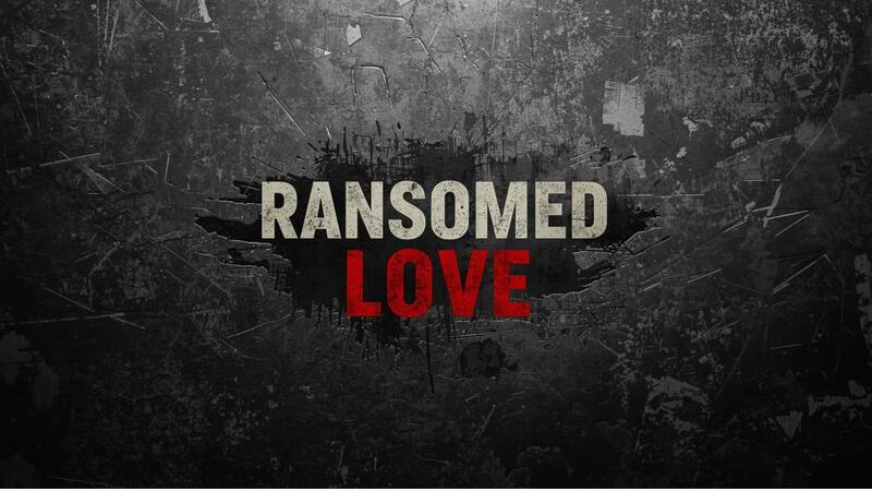 Ransomed Love