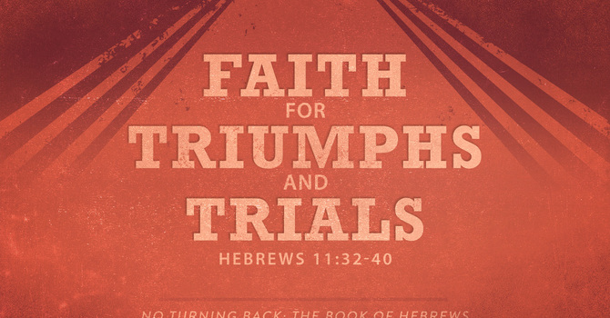 Faith for Triumphs and Trials