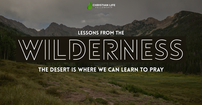 The Desert is where we can learn to pray