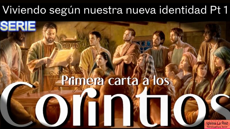  Viviendo Según Nuestra Nueva Identidad Parte 1 - 1 Corintios 6:1-11