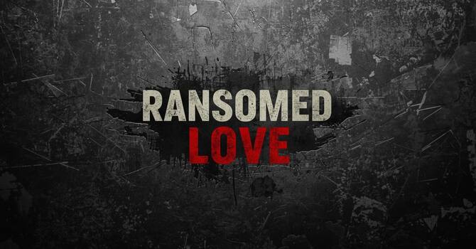 Ransomed Love