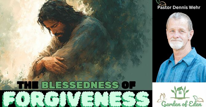 The Blessedness of Forgiveness