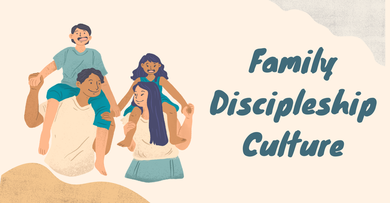 Family Discipleship Culture