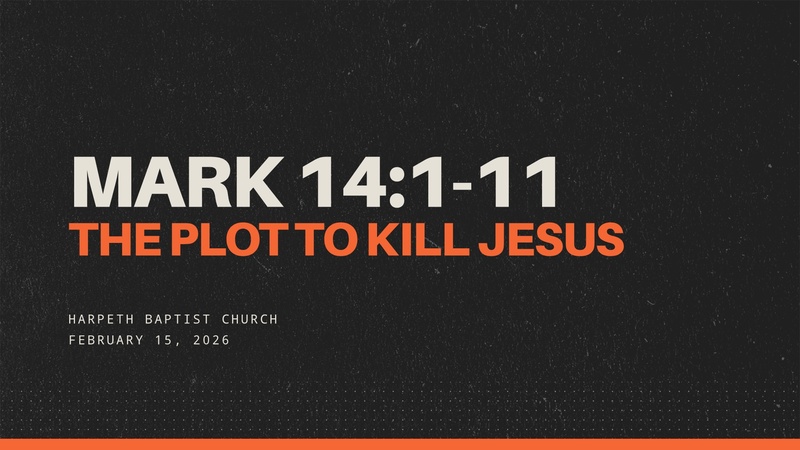 Mark 14:1-11, The Plot to Kill Jesus 