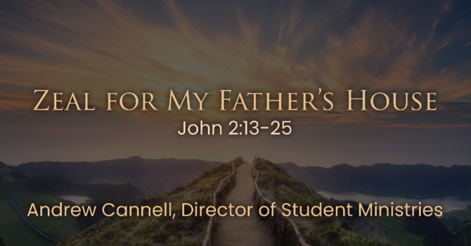 Zeal for My Father's House