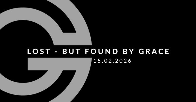 Lost - But Found By Grace