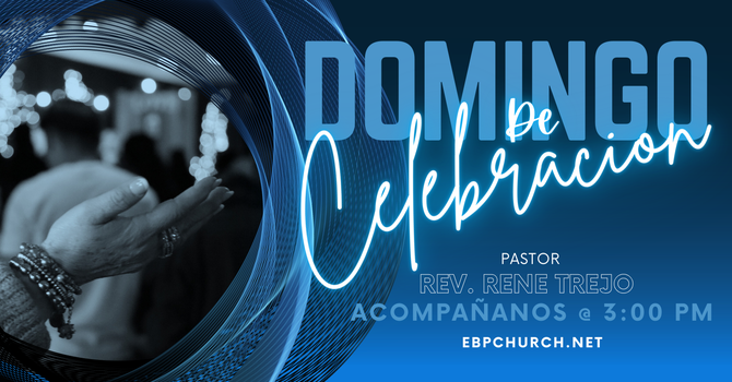 Domingo de Celebración|Sunday Celebration 