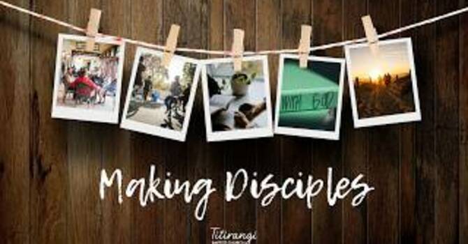 1st March 2026 - Making Disciples Wk 3