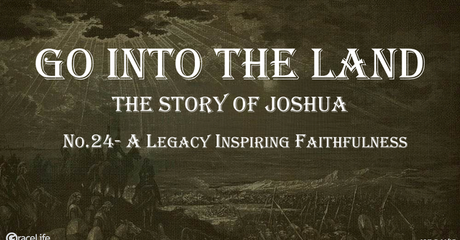 No.24- A Legacy Inspiring Faithfulness
