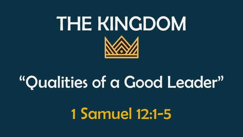The Kingdom: Qualities of a Good Leader