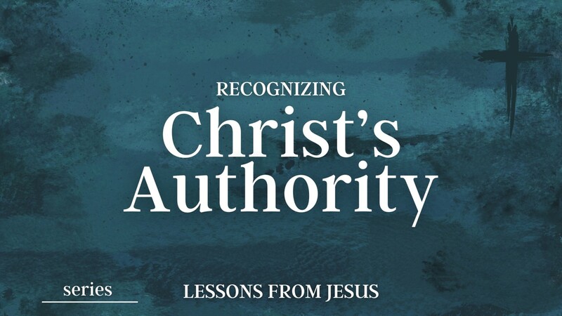 Recognizing Christ's Authority