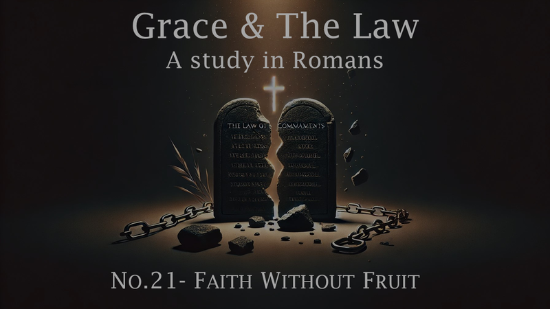 No.21- Faith Without Fruit
