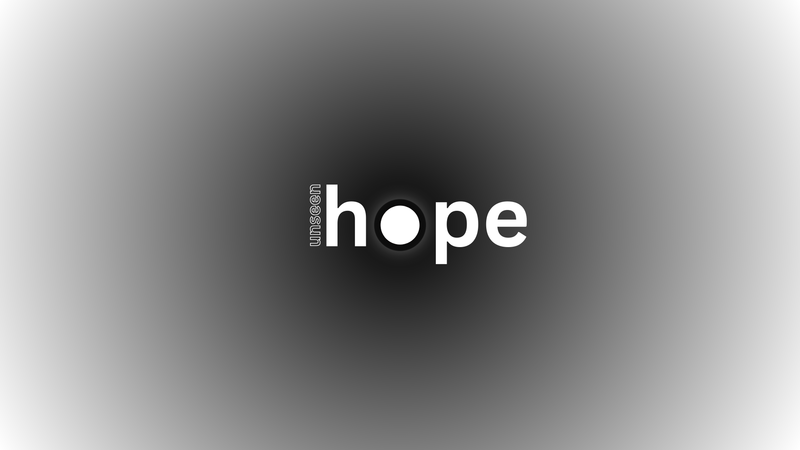 Unseen Hope