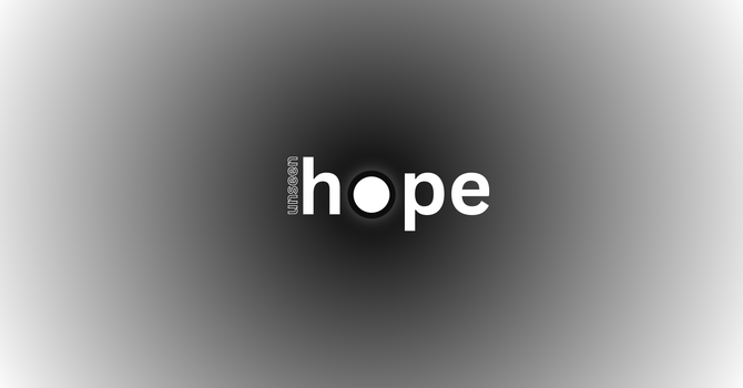 Unseen Hope
