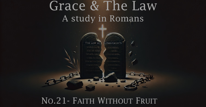 No.21- Faith Without Fruit