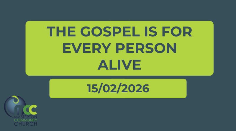 The Gospel is for every person alive.