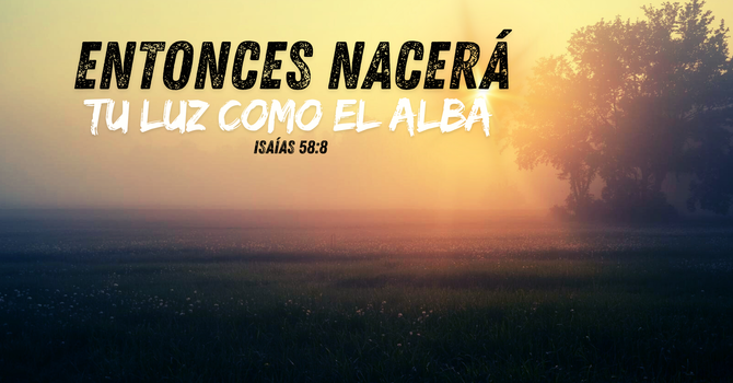 Entonces nacerá tu luz