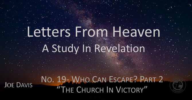 No.19 Who Can Escape? Pt 2- "The Church in Victory"