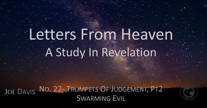 No.22 Trumpets of Judgement Pt 2- Swarming Evil