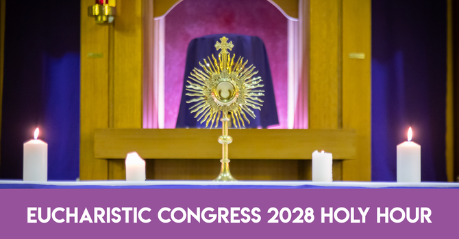 Eucharistic Congress 2028 Holy Hour